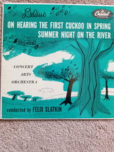 Load image into Gallery viewer, The Concert Arts Orchestra, Felix Slatkin : On Hearing The First Cuckoo In Spring / Summer Night On The River (7")