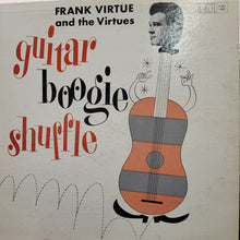 Load image into Gallery viewer, Frank Virtue And The Virtues : Guitar Boogie Shuffle (LP, Album)