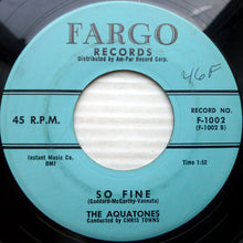 Load image into Gallery viewer, The Aquatones : Say You'll Be Mine / So Fine (7", Single)