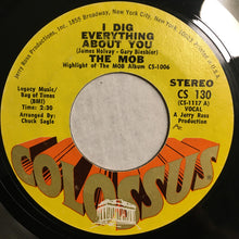 Load image into Gallery viewer, The Mob (2) : I Dig Everything About You / Love Has Got A Hold On Me (7")