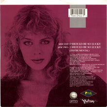 Load image into Gallery viewer, Kylie Minogue : I Should Be So Lucky (7", Single)