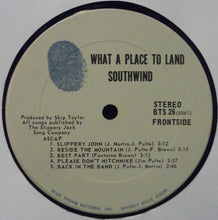 Load image into Gallery viewer, Southwind : What A Place To Land (LP, Album)