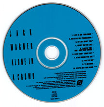 Load image into Gallery viewer, Jack Wagner : Alone In A Crowd (CD, Album)