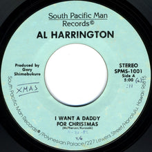 Load image into Gallery viewer, Al Harrington : I Want A Daddy For Christmas (7", Single)