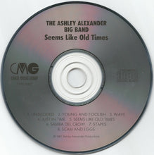 Load image into Gallery viewer, The Ashley Alexander Big Band : Seems Like Old Times (CD, Album)