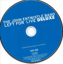 Load image into Gallery viewer, The John Entwistle Band : Left For Live - Deluxe The Complete Live Performance... (2xCD, Album, Club, Dlx)