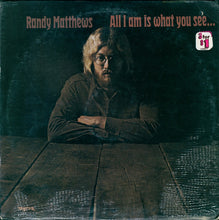 Load image into Gallery viewer, Randy Matthews : All I Am Is What You See... (LP, Album)