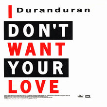 Load image into Gallery viewer, Duranduran* : I Don't Want Your Love (7", Single)