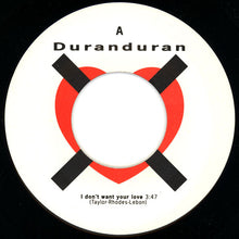 Load image into Gallery viewer, Duranduran* : I Don't Want Your Love (7", Single)