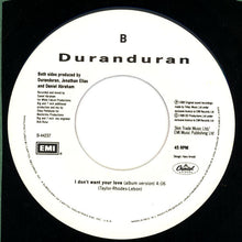 Load image into Gallery viewer, Duranduran* : I Don't Want Your Love (7", Single)