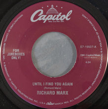 Load image into Gallery viewer, Richard Marx : Until I Find You Again (7", Jukebox)