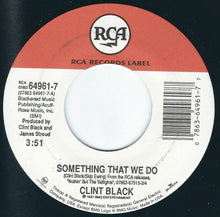 Load image into Gallery viewer, Clint Black : Something That We Do  (7")