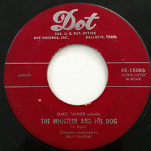 Load image into Gallery viewer, Elmo Tanner : The Whistler And His Dog / Whispering (7")