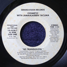 Load image into Gallery viewer, Cosmetic With Jamaaladeen Tacuma : So Tranquilizin' (7", Promo)