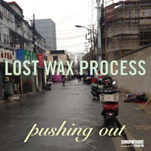Load image into Gallery viewer, Lost Wax Process : Mix Tape / Pushing Out (7")