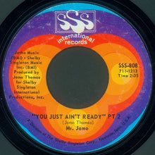 Load image into Gallery viewer, Mr. Jamo* : You Just Ain't Ready (7", Styrene)