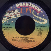 Load image into Gallery viewer, Enchantment : If You're Ready (Here It Comes) (7", Single, Styrene)
