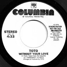 Load image into Gallery viewer, Toto : Without Your Love (7", Promo)