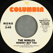 Load image into Gallery viewer, The Nobles : Nobody But You (7", Mono, Promo, Styrene)