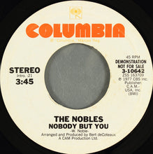 Load image into Gallery viewer, The Nobles : Nobody But You (7", Mono, Promo, Styrene)