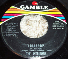 Load image into Gallery viewer, The Intruders : Lollipop (I Like You) / Don't Give It Away (Don't Be A Fool) (7", Single)