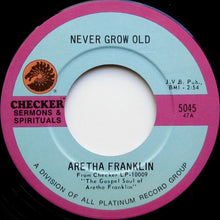 Load image into Gallery viewer, Aretha Franklin : Never Grow Old / You Grow Closer (7", RE)