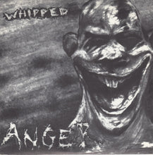 Load image into Gallery viewer, Whipped (3) : Anger (7")