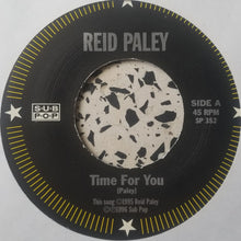 Load image into Gallery viewer, Reid Paley : Time For You (7")