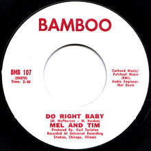 Load image into Gallery viewer, Mel And Tim* : Backfield In Motion / Do Right Baby (7", Single, Styrene, 1st)