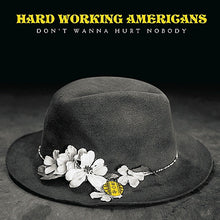 Load image into Gallery viewer, Hard Working Americans : Don't Wanna Hurt Nobody (7", Single, Ltd)