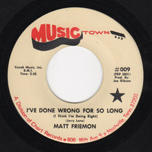 Load image into Gallery viewer, Matt Friemon : I've Done Wrong For So Long  (7")
