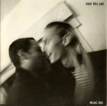 Load image into Gallery viewer, Pearl Jam : Who You Are (7")