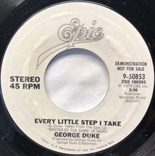 Load image into Gallery viewer, George Duke : Every Little Step I Take (7", Single, Promo, Styrene)
