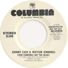 Load image into Gallery viewer, Johnny Cash & Waylon Jennings : Even Cowgirls Get The Blues (7", Single, Promo)