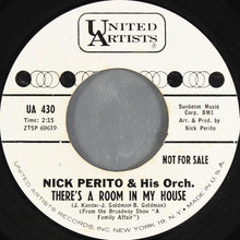 Load image into Gallery viewer, Nick Perito & His Orch.* : There's A Room In My House (7", Single, Mono, Promo, Styrene)