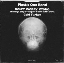 Load image into Gallery viewer, The Plastic Ono Band : Cold Turkey / Don&#39;t Worry Kyoko (Mummy&#39;s Only Looking For A Hand In The Snow) (7&quot;, Single, Scr)