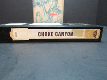 Load image into Gallery viewer, Choke Canyon (VHS, 1987)