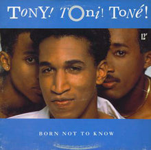 Load image into Gallery viewer, Tony! Toni! Toné! : Born Not To Know (12")