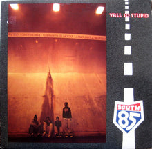 Load image into Gallery viewer, Yall So Stupid : 85 South (12&quot;)