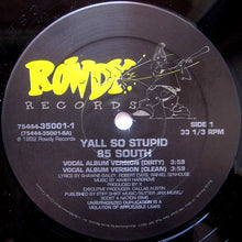 Load image into Gallery viewer, Yall So Stupid : 85 South (12&quot;)