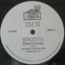 Load image into Gallery viewer, Simon* : Without You (I'll Never Be The Same) (12")