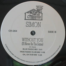 Load image into Gallery viewer, Simon* : Without You (I'll Never Be The Same) (12")