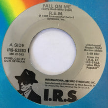Load image into Gallery viewer, R.E.M. : Fall On Me (7", Glo)