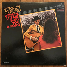 Load image into Gallery viewer, Vernon Oxford : Woman, Let Me Sing You A Song (LP, Album, Mono, Roc)