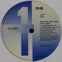 Load image into Gallery viewer, O'Jays* : Have You Had Your Love Today (12", Single)