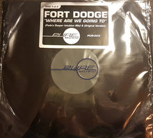 Load image into Gallery viewer, Fort Dodge : Where Are We Going To (12", W/Lbl, 1/2)