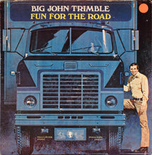 Load image into Gallery viewer, Big John Trimble : Fun For The Road (LP, Album)