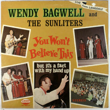 Load image into Gallery viewer, Wendy Bagwell And The Sunliters : You Won&#39;t Believe This But It&#39;s A Fact With My Hand Up (LP, Album)