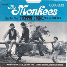 Load image into Gallery viewer, The Monkees : I'm A Believer / (I'm Not Your) Stepping Stone (7", Single, Roc)