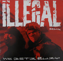 Load image into Gallery viewer, Illegal (2) : We Getz Buzy (Remix) (12&quot;)